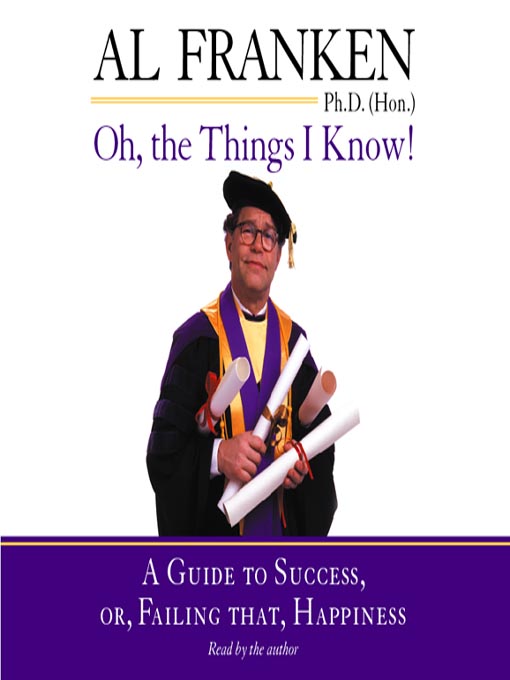 Title details for Oh, the Things I Know! by Al Franken - Available
